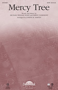 Mercy Tree by Neale Michael and Nordhoff Krissy - Martin Joseph M - Lacey Sturm for SATB