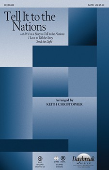 Tell It To The Nations by - Keith Christopher - for SATB