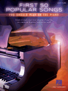 Hal Leonard   Various First 50 Popular Songs You Should Play on the Piano - Easy Piano