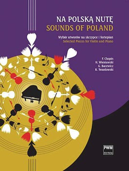 Sounds Of Poland Selected Pieces For Violin And Piano