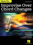 Improvise Over Chord Changes All Instruments All