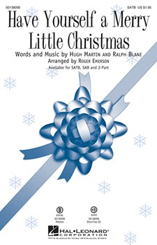 Have Yourself a Merry Little Christmas by Blane Ralph - Emerson Roger - for SATB