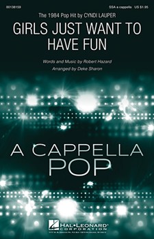 Girls Just Want to Have Fun by Hazard Robert - Sharon Deke - Cyndi Lauper for SSA a cappella