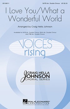 I Love You/What a Wonderful World by - Johnson Craig Hella - Conspirare for SATB divisi