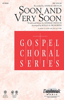 Soon & Very Soon by Crouch Andrae - Dilworth Rollo - Andrae Crouch for SSA