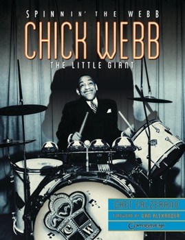 Chick Webb - Spinnin' the Webb: The Little Giant by Chick Webb for