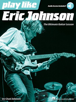 Play like Eric Johnson by Johnson Chad Johnson Eric for Guitar w/ Audio