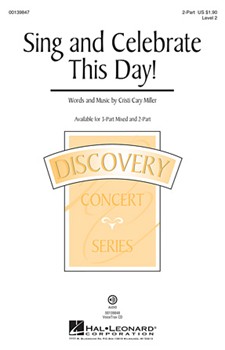 Sing And Celebrate This Day by Miller Cristi Cary for 2-Part