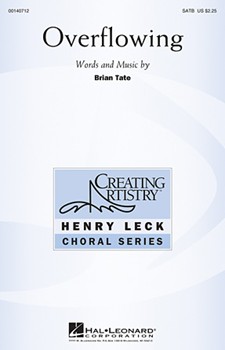Overflowing by Tate Brian for SATB