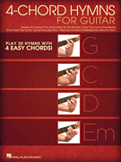 4-Chord Hymns for Guitar - Play 30 Hymns with Four Easy Chords: G-C-D-Em GTR