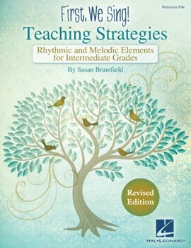 First We Sing Teaching Strategies (Intermediate) by Brumfield Susan for RESOURCE Pak