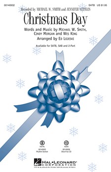 Christmas Day by King Wes - Lojeski Ed - Michael W. Smith for SAB
