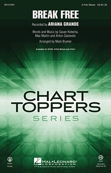 Break Free by Kotecha Savan - Brymer Mark - Ariana Grande for 3-Part Mixed