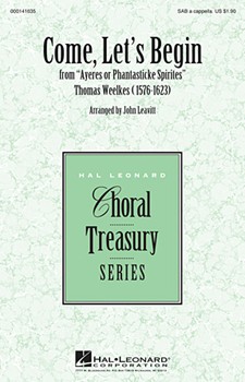 Come Let's Begin by Weelkes Thomas - Leavitt John - for SAB