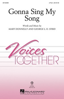 Gonna Sing My Song by Donnelly and Strid for 2-Part