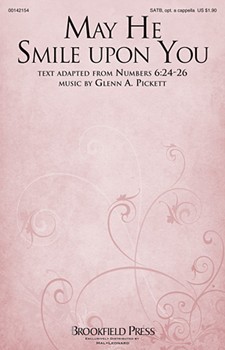 May He Smile upon You by Pickett Glenn A for SATB