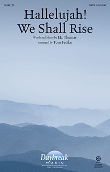 Hallelujah We Shall Rise by Thomas J E - Fettke Tom - for SATB
