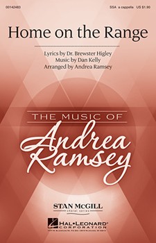 Home on the Range by Kelly Dan - Ramsey Andrea - for SSA a cappella