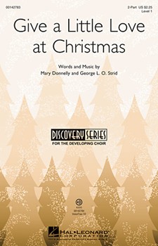 Give a Little Love at Christmas by Donnelly Mary for 2-Part and Piano