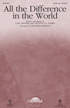 All the Difference in the World by Norris Timothy - Sorenson Heather - for SATB and Solo