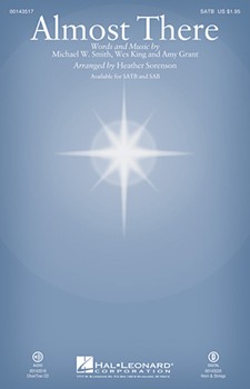 Almost There by King Wes - Sorenson Heather - Michael W. Smith for SAB