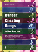 Career Creating Songs for Male Singers Vol. 1 w/cd [vocal] focal