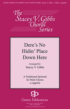 Dere's No Hidin Place Down Here by - Gibbs Stacey V - for TTBB a cappella
