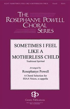Sometimes I Feel Like A Motherless Child by - Powell Rosephanye - for SSAA a cappella