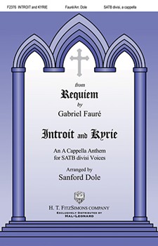 Introit and Kyrie by Faure Gabriel - Sanford Dole - for SATB a cappella