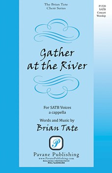 Gather at the River by Tate Brian for SATB
