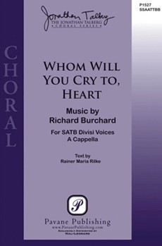 Whom Will You Cry To Heart by Burchard Richard for SSATB a cappella