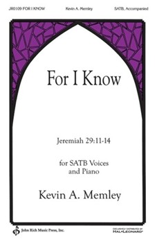 For I Know by Memley Kevin A for SATB