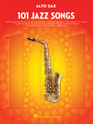 101 Jazz Songs for Alto Sax Alto Sax