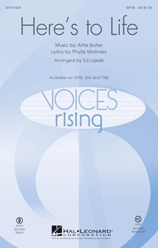 Here's to Life by Molinary and Butler - Lojeski Ed - for SATB