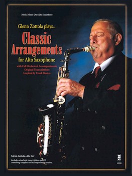 Glenn Zottola Plays Classic Ararrangements for Alto Saxophone w/cd
