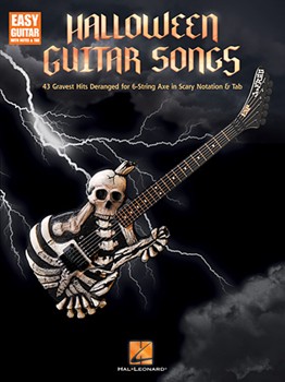 Halloween Guitar Songs - 43 Gravest Hits Deranged for 6-String Axe in Scary Notation & Tab