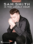 In the Lonely Hour [ukulele] Sam Smith