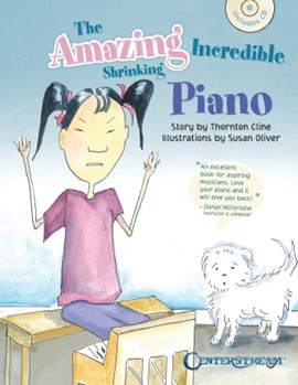Amazing Incredible Shrinking Piano The by Cline Thornton for Book and CD