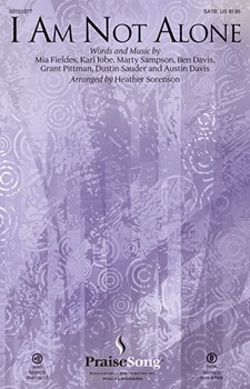 I Am Not Alone by Fieldes Jobe and Sampson - Sorenson Heather - Kari Jobe for SATB and Piano