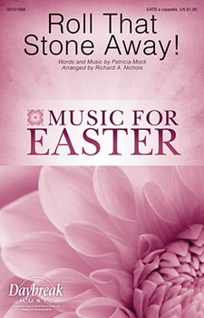 Roll That Stone Away by Mock Patricia - Nichols Richard - for SATB a cappella