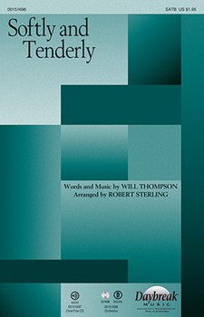 Softly and Tenderly by Thompson Will - Sterling Robert - for ChoirTrax