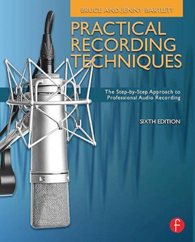 Practical Recording Techniques - 6th Edition by for