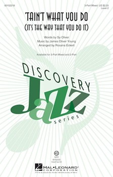 Tain't What You Do (It's the Way That You Do It) by Young James Oliver - Eckert Rosana - Sy Oliver for 3-Part Mixed and Piano