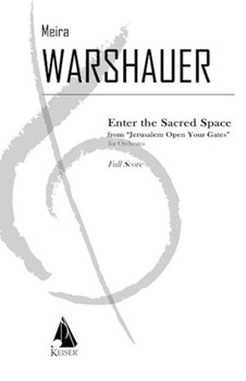 Enter the Sacred Space from Jerusalem Open Your Gates - Full Score by Warshauer Meira for