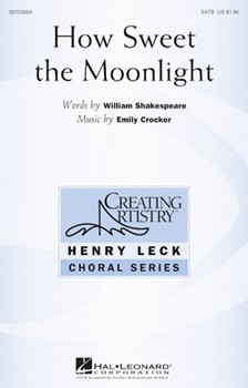 How Sweet the Moonlight by Crocker Emily for SATB