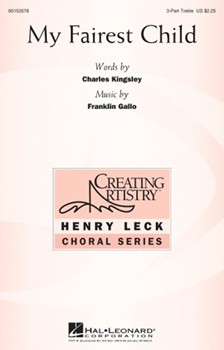 My Fairest Child by Gallo Franklin Charles Kingsley for SSA and Piano