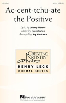 Ac-cent-tchu-ate the Positive by Arlen Harold - Hirokawa Joy - for 2-Part and Piano