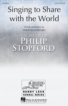 Singing to Share with the World by Stopford Philip W J for 2-Part and Piano