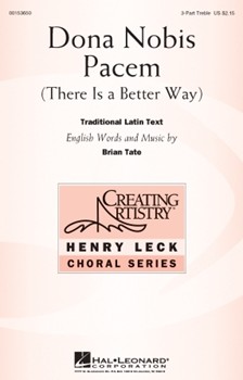 Dona Nobis Pacem - There Is a Better Way by Tate Brian for 3-Part Treble and Piano