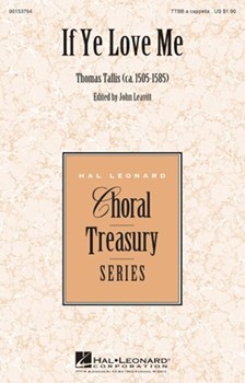 If Ye Love Me by Tallis Thomas - Leavitt John - for TTBB a cappella